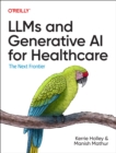 Llms and Generative AI for Healthcare : The Next Frontier - Book