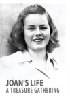 Joan's Life : A Treasure Gathering - Book