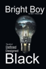Bright Boy : The Art of Defined/Designed Black : Bright Boy - Book