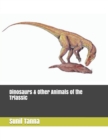 Dinosaurs & Other Animals of the Triassic - Book