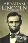 Abraham Lincoln : A Life from Beginning to End - Book
