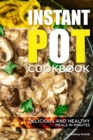 Instant Pot Cookbook : Delicious and Healthy Meals in Minutes - Book
