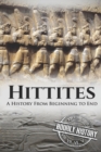 Hittites : A History from Beginning to End - Book