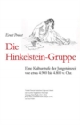 Die Hinkelstein-Gruppe : Eine Kulturstufe der Jungsteinzeit vor etwa 4.900 bis 4.800 v. Chr. - Book