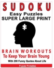 Sudoku Easy Puzzles Super Large Print : Brain Workouts To Keep Your Brain Young With 200 Funny Quotes About Life / 200 Sudoku Easy Puzzles and Funny Quotes About Life / 8x10 - Book