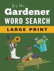 Word Search Puzzle Book For Gardeners : Large Print Word Find Puzzles for Adults - Book