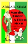 Murder Under A Blood Moon : A 1930s Mona Moon Mystery Book 2 - Book