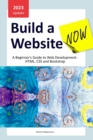 Build a Website Now : A Beginner's Guide to Web Development: HTML, CSS and Bootstrap - Book
