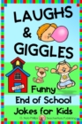Laughs & Giggles : Funny End of School Jokes for Kids - Book