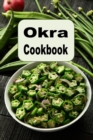 Okra Cookbook : Pickled Okra, Southern Fried Okra and Other Great Okra Recipes - Book