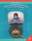 Python and Algorithmic Thinking for the Complete Beginner (2nd Edition) : Learn to Think Like a Programmer - Book