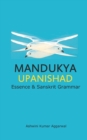 Mandukya Upanishad : Essence and Sanskrit Grammar - Book