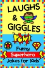 Laughs & Giggles : Funny Superhero Jokes for Kids - Book