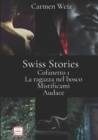 Swiss Stories (La Ragazza nel Bosco, Mistificami, Audace) : Thriller avventura (romanzi gialli rosa) - versione cartaceo - Book