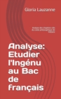 Analyse : Etudier l'Ingenu au Bac de francais: Analyse des chapitres cles du conte philosophique de Voltaire - Book