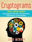 Cryptograms : 200 LARGE PRINT Cryptogram Puzzles of Inspiration, Motivation, and Wisdom - Book