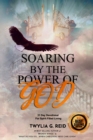 Soaring by the Power of God : 31 Day Devotional For Spirit Filled Living - Book