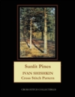 Sunlit Pines : Ivan Shishkin Cross Stitch Pattern - Book