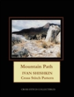 Mountain Path : Ivan Shishkin Cross Stitch Pattern - Book