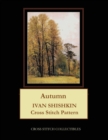 Autumn : Ivan Shishkin Cross Stitch Pattern - Book