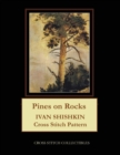 Pines on Rocks : Ivan Shishkin Cross Stitch Pattern - Book