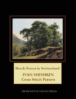 Beech Forest in Switzerland : Ivan Shishkin Cross Stitch Pattern - Book