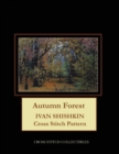 Autumn Forest : Ivan Shishkin Cross Stitch Pattern - Book