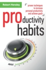 Productivity Habits : Proven Techniques to Increase Personal Productivity and Achieve Goals - Book