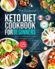 The Essential Keto Diet for Beginners #2019 : 5-Ingredient Affordable, Quick & Easy Ketogenic Recipes Lose Weight, Lower Cholesterol & Reverse Diabetes 21-Day Keto Meal Plan - Book