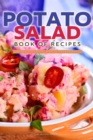 Potato Salad Book of Recipes : Unique & Tasty Potato Salad Recipes & Dressing - Book