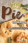 The Cutie Pie Cookbook : Sweet and Savory Recipes in Celebration of the American Pie - Book