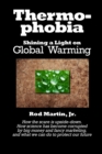 Thermophobia : Shining a Light on Global Warming - Book