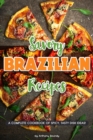 Savory Brazilian Recipes : A Complete Cookbook of Spicy, Tasty Dish Ideas! - Book