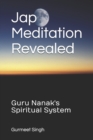 Jap Meditation Revealed : Guru Nanak's Spiritual System - Book