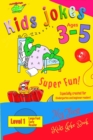 Kids Jokes age 3-5 : A level 1 book especially created for kindergarten and beginner readers, preschool. - Book