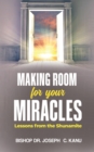 Making Room for Your Miracle : Lessons from the Shunamite - Book