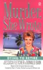 Murder, She Wrote: Dying to Retire - eBook
