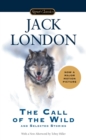 Call of the Wild and Selected Stories - Jack London