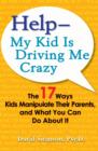 Help--My Kid is Driving Me Crazy - eBook