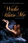 Wake Unto Me - eBook