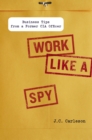 Work Like a Spy - eBook