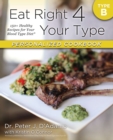 Eat Right 4 Your Type Personalized Cookbook Type B - eBook