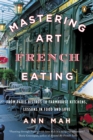 Mastering the Art of French Eating - eBook