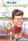 Who Was John F. Kennedy? - eBook