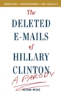 The Deleted E-Mails of Hillary Clinton : A Parody - Book