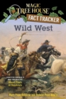 Wild West : A Nonfiction Companion to Magic Tree House #10 Ghost Town at Sundown - Book