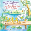 ¡Te amo, te abrazo, leo contigo!/Love you, Hug You, Read to You! - Book