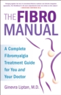 The FibroManual : A Complete Fibromyalgia Treatment Guide for You and Your Doctor - Book