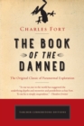 The Book of the Damned : The Original Classic of Paranormal Exploration - Book