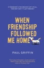 When Friendship Followed Me Home - eBook